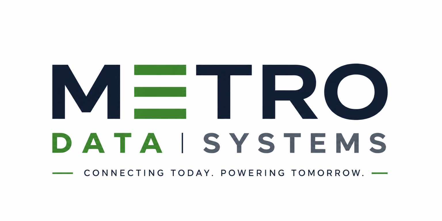 Metro Data Systems — Connecting Today. Powering Tomorrow.